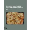 Clemens Brentano's Gesammelte Schriften (4) by Clemens Brentano