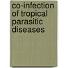 Co-Infection of Tropical Parasitic Diseases door Humphrey Mazigo