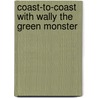 Coast-To-Coast with Wally the Green Monster door Jerry Remy