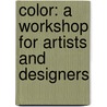 Color: A Workshop for Artists and Designers door David Hornung