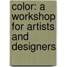 Color: A Workshop for Artists and Designers by David Hornung