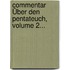 Commentar Über Den Pentateuch, Volume 2...