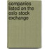 Companies listed on the Oslo Stock Exchange