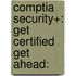 Comptia Security+: Get Certified Get Ahead: