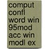 Comput Confl Word Win 95mod Acc Win Modl Ex