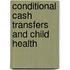 Conditional Cash Transfers and Child Health