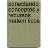 Conectando Conceptos y Recursos Matem Ticos by Evelyn Ag Ero Calvo
