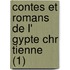 Contes Et Romans de L' Gypte Chr Tienne (1)