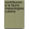 Contribucion a la Fauna Malacologiea Cubana by Rafael Arango Y. Molina