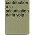 Contribution à La Sécurisation De La Voip