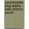 Countryside Dog Walks - Lake District South by Gilly Seddon