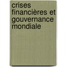 Crises financières et gouvernance mondiale door Christine Sinapi