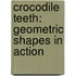 Crocodile Teeth: Geometric Shapes In Action