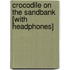 Crocodile on the Sandbank [With Headphones]
