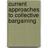 Current Approaches To Collective Bargaining