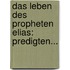 Das Leben Des Propheten Elias: Predigten...