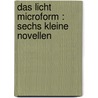 Das Licht microform : sechs kleine Novellen door Zahn