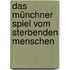 Das Münchner Spiel vom sterbenden Menschen