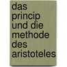 Das Princip und die Methode des Aristoteles by Müller Gustav