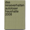 Das Reiseverhalten autoloser Haushalte 2008 by Klaus Fischer