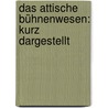 Das attische Bühnenwesen: Kurz dargestellt door Müller Albert