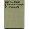 Das deutsche Johanniter-Hospiz in Jerusalem by Jakob Eisler