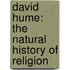 David Hume: The Natural History of Religion