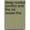Deep-Rooted Conflict And The Ira Cease-Fire door John P. Dunnigan
