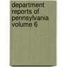 Department Reports of Pennsylvania Volume 6 by Pennsylvania Workmen Board