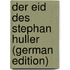 Der Eid Des Stephan Huller (German Edition)