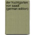 Der Fruchtgarten Von Saadi (German Edition)