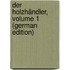 Der Holzhändler, Volume 1 (German Edition)