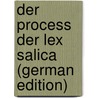 Der Process Der Lex Salica (German Edition) door Sohm Rudolf