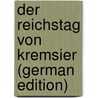 Der Reichstag Von Kremsier (German Edition) door Karl Schneider