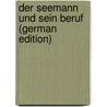 Der Seemann Und Sein Beruf (German Edition) by W. Döring