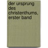 Der Ursprung des Christenthums, Erster Band by Ludwig Noack
