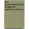 Der Zusammenbruch Englands (German Edition) door B. 1870 Lohmann A