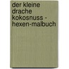 Der kleine Drache Kokosnuss - Hexen-Malbuch by Ingo Siegner