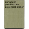 Der neuen Preußischen Provinzial-Blätter. door Onbekend