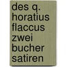 Des Q. Horatius Flaccus Zwei Bucher Satiren door Kirchner C.