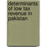 Determinants of Low Tax Revenue in Pakistan door Farzana Munir