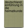 Deutschland; Einführung in die Heimatkunde door Ratzel