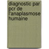 Diagnostic Par Pcr De L'anaplasmose Humaine door Christelle Koebel