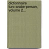 Dictionnaire Turc-arabe-persan, Volume 2... by Julius Theodor Zenker