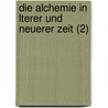Die Alchemie in Lterer Und Neuerer Zeit (2) by Hermann Kopp
