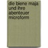 Die Biene Maja und ihre Abenteuer microform