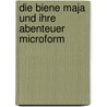 Die Biene Maja und ihre Abenteuer microform door Bonsels