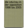 Die Cdu/csu In Der Opposition 1998 Bis 2005 by Benjamin Wozny