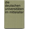 Die Deutschen Universitäten Im Mittelalter door Herbert Marsh