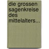 Die Grossen Sagenkreise Des Mittelalters... door Johann Georg Theodor Graesse